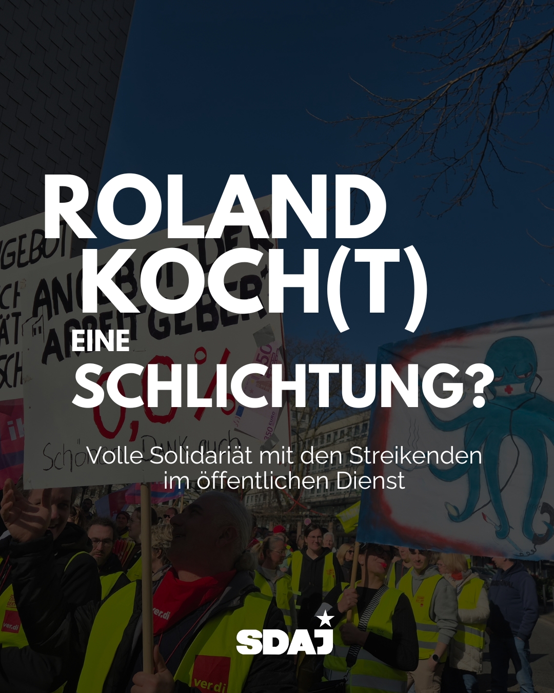 Roland koch(t) eine Schlichtung? Volle Solidarität mit den Streikenden im öffentlichen Dienst